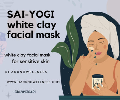 The SAI YOGI WHITE CLAY SHEET MASK: A Natural Way To Beautify Your Skin